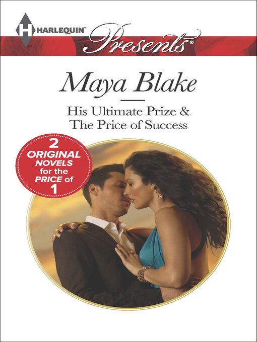 Title details for His Ultimate Prize & the Price of Success by Maya Blake - Available